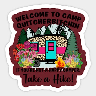 Welcome to Camp Quitcherbitchin Sticker